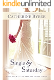 Single by Saturday (Weekday Brides Series, Book 4)