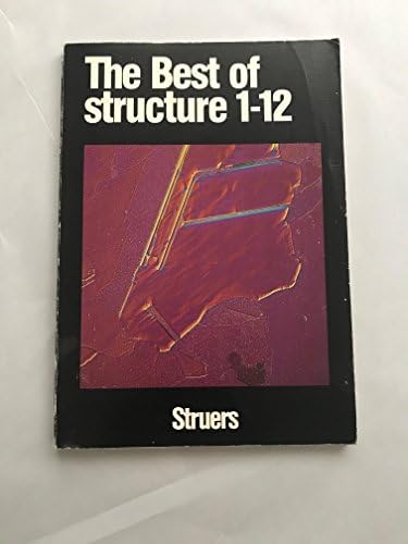 The Best of Structure 1-12 (Containing All Essential Articles from from Structure No, 1 to No.12 Inclusive--Struers Metallographical Magazine)