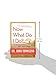 Now What Do I Do?: The Surprising Solution When Things Go Wrong