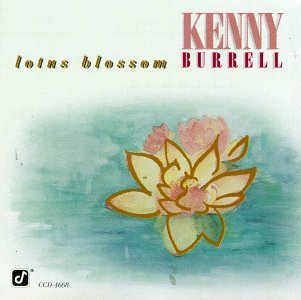 Kenny Burrell - Lotus Blossom - Zortam Music