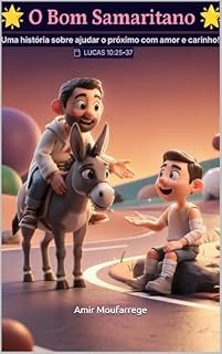 Livro O Bom Samaritano: Uma história sobre ajudar o próximo com amor e carinho - Lucas10