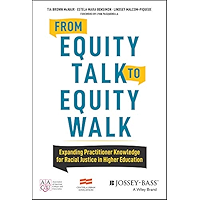 From Equity Talk to Equity Walk: Expanding Practitioner Knowledge for Racial Justice in Higher Education book cover