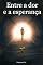 Livro Entre a Dor e a Esperança