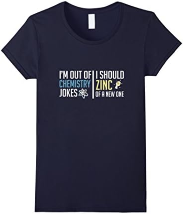 Women's I'm Out Of Chemistry Jokes I Should Zinc Of A New One Tshirt Large Navy