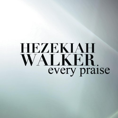 Amazon.com: Every Praise ((album edit)): Hezekiah Walker: MP3 ... Amazon.com: Every Praise ((album edit)): Hezekiah Walker: MP3 ...