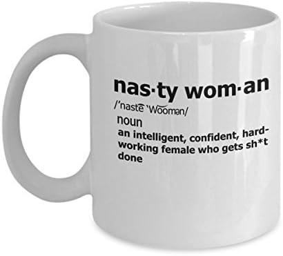 women gift's Funny Mug 11oz "Nasty Woman" definition mug - Democratic novelty and gift - Hillary Clinton best women gifts, girlfriend gifts