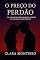 Livro O PREÇO DO PERDÃO: Um romance sobre segredos, perdão e a coragem de recomeçar.