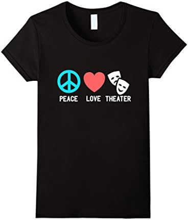 Women's Peace Love Theater, Theater People Funny T-Shirt Medium Black
