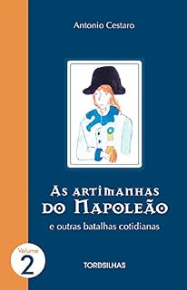 Livro As Artimanhas do Napoleão e outras batalhas cotidianas (Parte 2 - 6 contos)