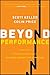 Beyond Performance: How Great Organizations Build Ultimate Competitive Advantage