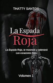 Livro La Espada Roja - Volumen 1: La Espada Roja, te mostrará respuestas y calentará corazones fríos.