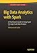 Big Data Analytics with Spark: A Practitioner's Guide to Using Spark for Large Scale Data Analysis