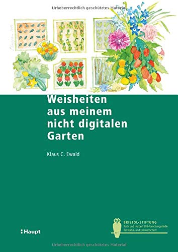 Weisheiten Aus Meinem Nicht Digitalen Garten Pikiert Umgetopft Gejatet Und Gegossen Von Gregor Klaus Ewald Klaus C 9783258081618 Amazon Com Books