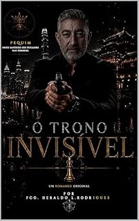 Livro O Trono Invisível: Esculpido pela ordem fria e pelos segredos de um trono invisível. (O Dia do Coringa)