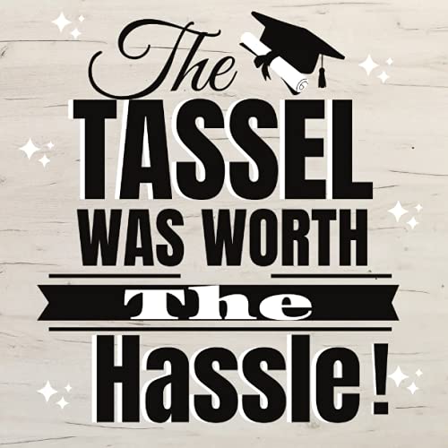 THE TASSLE WAS WORTH THE HASSLE!: Class of 2021 rustic graduation guest book - graduation guest book 2021 - graduation guest book with blank pages - ... and College - graduation sign in book 2021