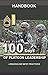 The First 100 Days of Platoon Leadership Handbook: Lessons and Best Practices by United States Army