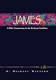 James: A Commentary for Bible Students (Wesley Bible Lesson Commentary)