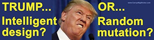 Anti-Trump Bumper Sticker Intelligent Design or Random Mutation?