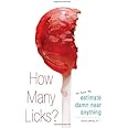 How Many Licks?: Or, How to Estimate Damn Near Anything