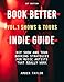 Book Better Indie Guide: Vol. 1: Shows & Tours by 