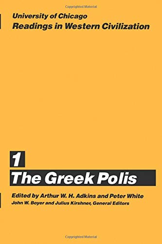 University of Chicago Readings in Western Civilization, Volume 1: The Greek Polis (Volume 1) University of Chicago Readings in Western Civilization, Volume 1: The Greek Polis (Volume 1)