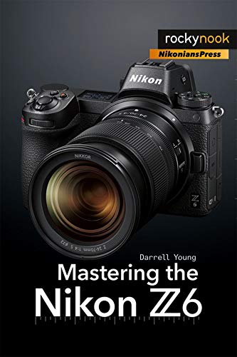 Ebook Mastering the Nikon Z6 DOC