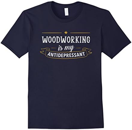 Men's Woodworker T Shirt Woodworking is My Antidepressant XL Navy