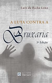 Livro A Luta Contra A Bruxaria: 3ª Edição, Nova e Revisada