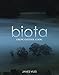 Biota: Grow. Gather. Cook. by James Viles