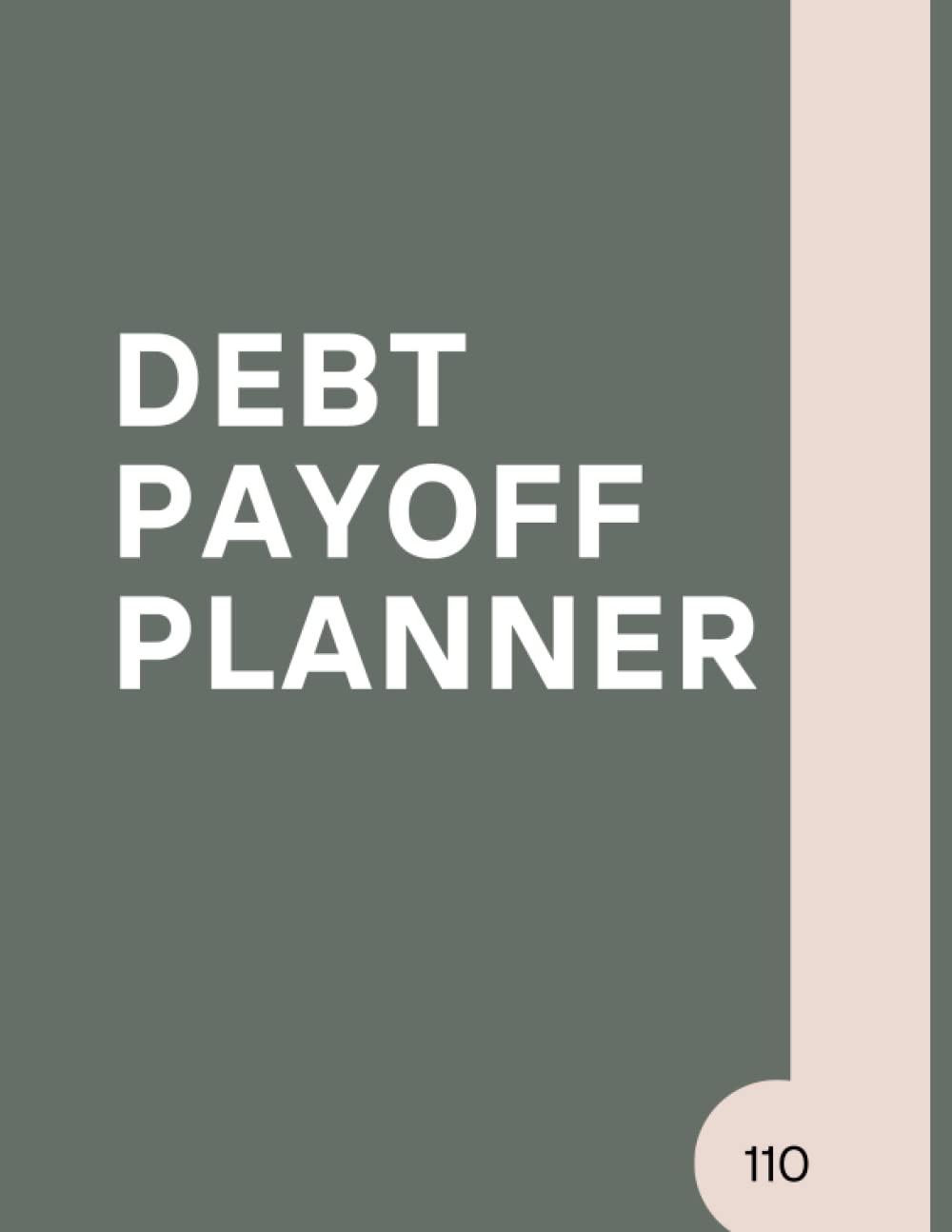Debt Payoff Planner: Keep your Finances in Check and Pay off Debts, Debt Payoff Tracker 110 pages 8.5"x11"