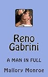 RENO GABRINI: A MAN IN FULL (The Mob Boss Series Book 8)