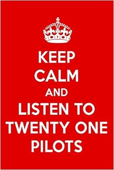Keep Calm And Listen To Twenty One Pilots: Twenty One Pilots Designer Notebook