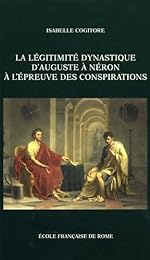 La  légitimité dynastique d'Auguste à Néron à l'épreuve des conspirations