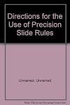 Directions for the Use of Precision Slide Rules