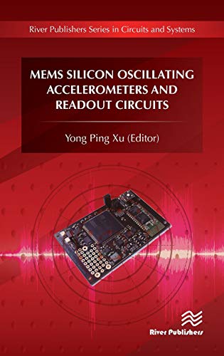 MEMS Silicon Oscillating Accelerometers and Readout Circuits (River Publishers Series in Circuits and Systems)