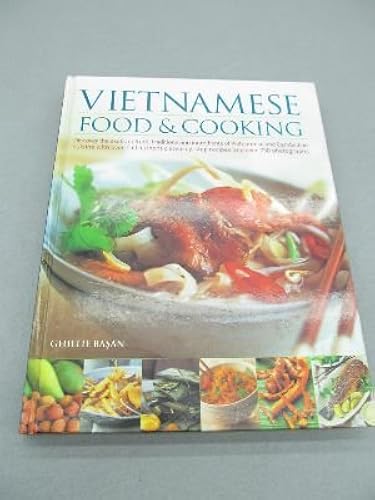 Download Vietnamese Food & Cooking: Discover the exotic culture, traditions and ingredients of Vietnamese and Cambodian cuisine with over 150-authentic step-by-step recipes and over 750 photographs PDF