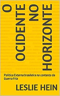 Livro O Ocidente no Horizonte: Política Externa brasileira no contexto da Guerra Fria