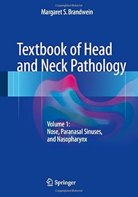 Textbook of Head and Neck Pathology: Volume 1: Nose, Paranasal Sinuses, and Nasopharynx