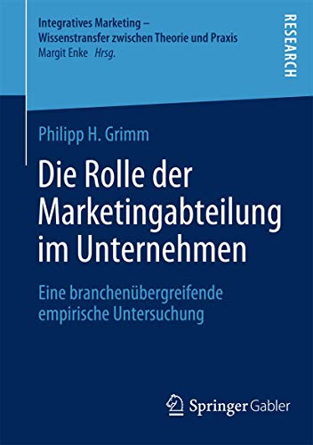 Die Rolle der Marketingabteilung im Unternehmen: Eine branchenübergreifende emp…