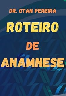 Livro ROTEIROS DE ANAMNESE DO REVALIDA PRÁTICO INEP: SEGUNDA ETAPA DO REVALIDA