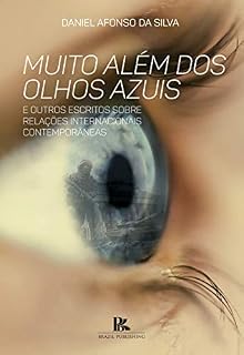 Livro Muito além dos olhos azuis e outros escritos sobre relações internacionais contemporâneas