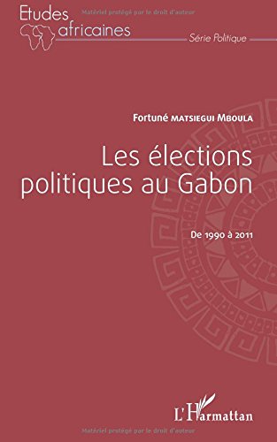 Télécharger Les élections Politiques Au Gabon De 1990 à 2011 - 