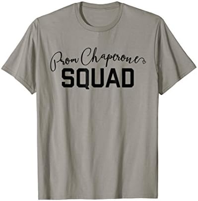 Prom Chaperone SQUAD Tee Shirt