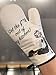 Funny Heat Resistant Oven Mitt for Cooking Grilling BBQ - Novelty Gift For Those Who Love To Cook (Out of My Kitchen!)