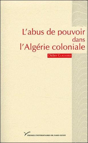 L' abus de pouvoir dans l'Algérie coloniale