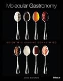 Molecular Gastronomy: Scientific Cuisine Demystified Molecular Gastronomy: Scientific Cuisine Demystified