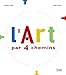 L'art par 4 chemins by 