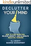 Declutter Your Mind: How to Stop Worrying, Relieve Anxiety, and Eliminate Negative Thinking (Mindfulness Books Series Book 1)