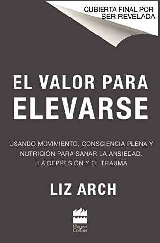 R.E.A.D El valor para levantarse: Cómo usar el movimiento, la atención plena y la comida sana para vencer<br />KINDLE