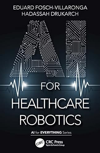 AI for Healthcare Robotics (AI for Every part)